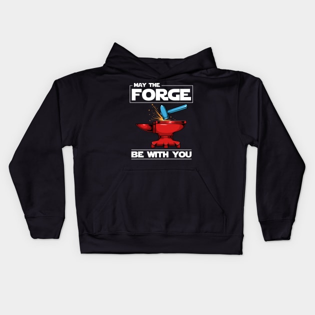 Blacksmith - May The Forge Be With you - Blacksmith Pun Kids Hoodie by Lumio Gifts